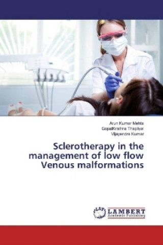 Sclerotherapy in the management of low flow Venous malformations