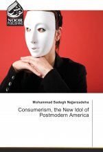 Consumerism, the New Idol of Postmodern America