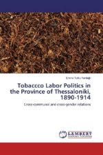 Tobaccco Labor Politics in the Province of Thessaloniki, 1890-1914