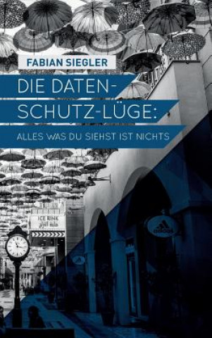 Die Datenschutz-Luge