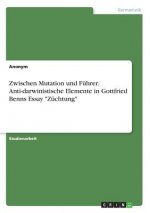 Zwischen Mutation und Führer. Anti-darwinistische Elemente in Gottfried Benns Essay 