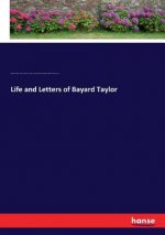 Life and Letters of Bayard Taylor