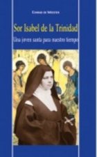 Sor Isabel de la Trinidad : una joven santa para nuestro siglo