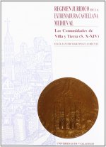 Régimen jurídico de la Extremadura castellana medieval : las Comunidades de Villa y Tierra (s. X-XIV)