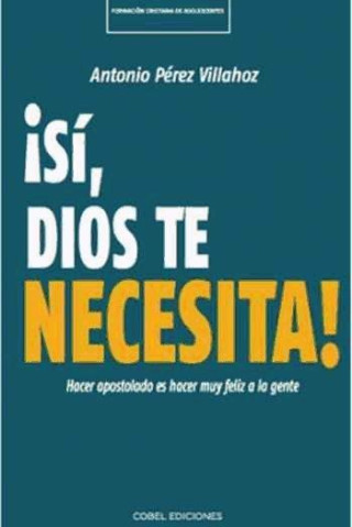 SI, DIOS TE NECESITA