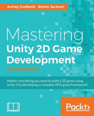 Mastering Unity 2D Game Development -