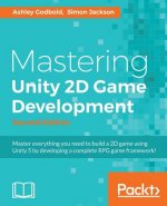 Mastering Unity 2D Game Development -