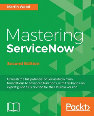 Mastering ServiceNow -