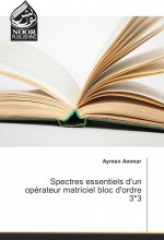 Spectres essentiels d'un opérateur matriciel bloc d'ordre 3 3