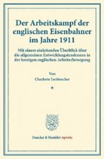 Der Arbeitskampf der englischen Eisenbahner im Jahre 1911.