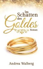 Im Schatten des Goldes