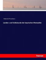 Landes- und Volkskunde der bayrischen Rheinpfalz