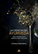La ciencia del ayurveda: Guía completa de la medicina india tradicional