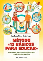 Método «12 básicos para educar»: Cómo lograr que la relación con tus hijos resulte siempre educativa