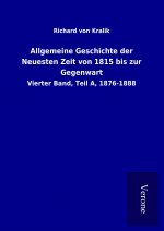 Allgemeine Geschichte der Neuesten Zeit von 1815 bis zur Gegenwart