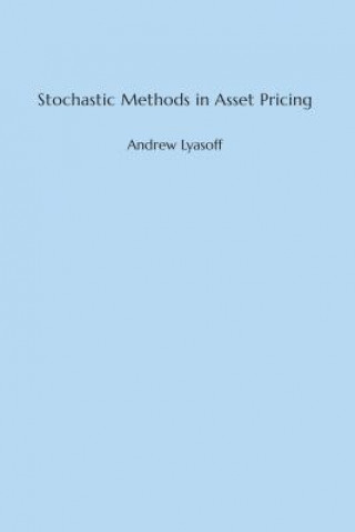 Stochastic Methods in Asset Pricing