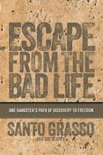 Escape From The Bad Life