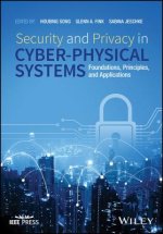Security and Privacy in Cyber-Physical Systems - Foundations, Principles, and Applications