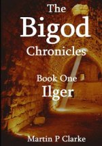Bigod Chronicles Book One Ilger