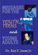 Messages for the Youth, Teens, and Young Adults