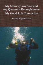My Memory, My Soul and My Quantum Entanglement - My Good Life Chronicles