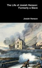 Life of Josiah Henson: Formerly a Slave