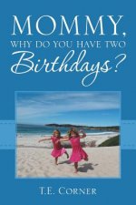 Mommy, Why Do You Have Two Birthdays?