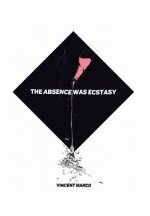 Absence Was Ecstasy