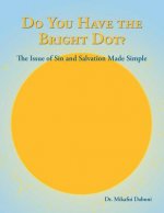 Do You Have the Bright Dot?