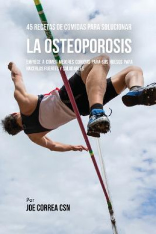 45 Recetas De Comidas Para Solucionar La Osteoporosis
