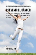 61 Recetas de Comidas Organicas Para Ayudar a Prevenir el Cancer
