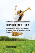 64 naturliche Rezepte fur Menschen, die an Herzproblemen leiden