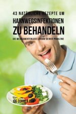43 naturliche Rezepte um Harnwegsinfektionen zu behandeln