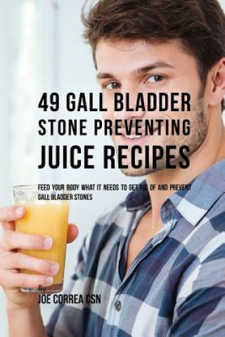 49 Gall Bladder Stone Preventing Juice Recipes