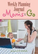 Weekly Planning Journal for Moms on the Go
