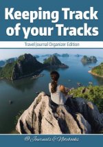 Keeping Track of your Tracks. Travel Journal Organizer Edition.