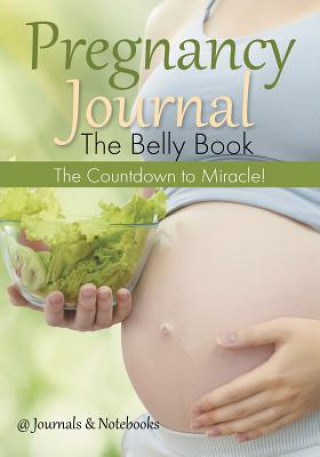 Pregnancy Journal the Belly Book