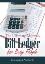 Ultimate Monthly Bill Ledger for Busy People
