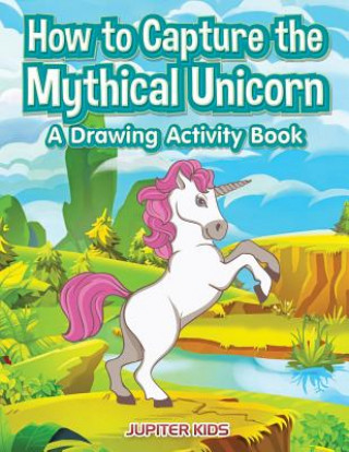 How to Capture the Mythical Unicorn