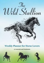 Wild Stallion Weekly Planner for Horse Lovers
