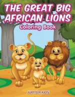 Great Big African Lions Coloring Book