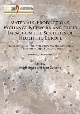 Materials, Productions, Exchange Network and their Impact on the Societies of Neolithic Europe