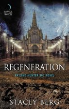 Regeneration: An Echo Hunter 367 Novel