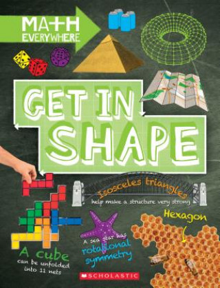 Get in Shape: Two-Dimensional and Three-Dimensional Shapes (Math Everywhere)