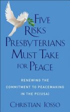 Five Risks Presbyterians Must Take for Peace