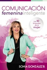 Comunicación Femenina Inteligente: Los 10 Lenguajes de la Mujer
