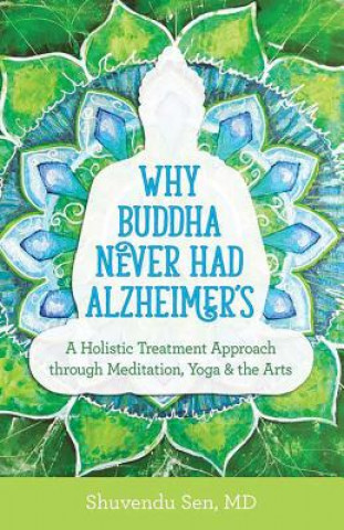 Why Buddha Never Had Alzheimer's