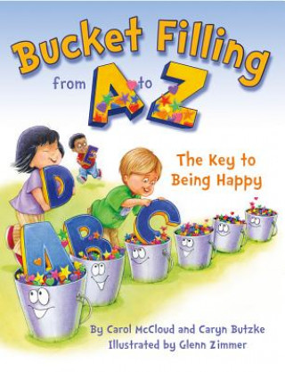 Bucket Filling From A To Z: The Key To Being Happy