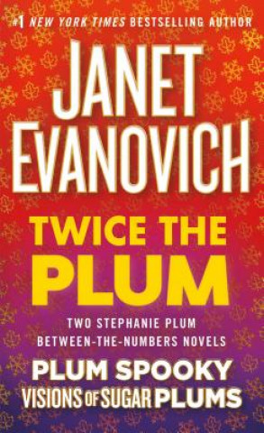 Twice the Plum: Two Stephanie Plum Between the Numbers Novels (Plum Spooky, Visions of Sugar Plums)