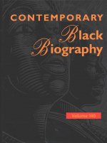 Contemporary Black Biography: Profiles from the International Black Community